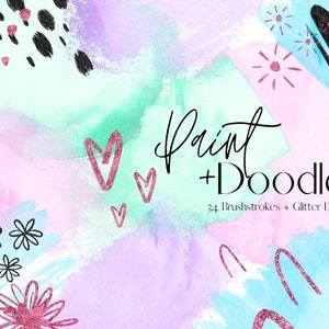 May include: A digital illustration of watercolor paint strokes and glitter doodles in pink, blue, and green. The text "Paint + Doodles" is written in black cursive with the words "34 Brushstrokes + Glitter Doodles" below it.