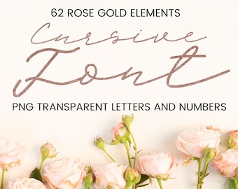 May include: 62 rose gold cursive font elements. PNG transparent letters and numbers. The image shows the text "Cursive Font" in rose gold with a glittery texture. The text is surrounded by pink roses.