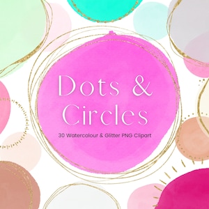 May include: A set of 30 watercolor and glitter PNG clipart images featuring pink, green, and beige circles with gold glitter accents. The text "Dots & Circles" is written in white on a pink circle.