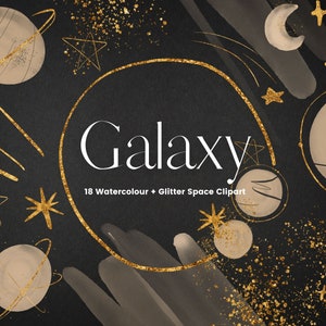 Könnte beinhalten: Eine digitale Illustration einer Galaxie mit goldenem Glitzer und Aquarellplaneten, Sternen und Monden. Der Text "Galaxy" ist in einer weißen Serifenschrift geschrieben, darunter die Worte "18 Watercolor + Glitter Space Clipart".