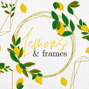 May include: A gold glitter frame with lemons and green leaves. The text "Lemons & frames" is written in black below the frame.