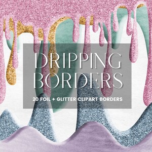 Pastel Dripping Clipart, Rainbow dripping Borders Overlay, Pink Blue Glitter Drip Clip Art, Metallic Foil Frosting Frames, Commercial Use