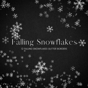 May include: A black background with white snowflakes falling. The text "Falling Snowflakes" is in the center of the image with the text "12 Falling Snowflakes Glitter Borders" below it.