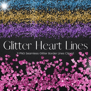 Könnte beinhalten: 11 nahtlose Glitzer-Randlinien-Cliparts mit einer Vielzahl von Farben, darunter Gold, Lila, Pink und Blau. Der Glitzer hat die Form von Herzen.