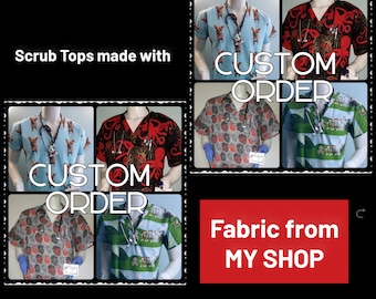 Scrub Tops PRIVATE CUSTOM ScrubLub Fabric/ provided special requests Special Order Fabric Seamstress service MD Rn Pa Hard to Find fabric
