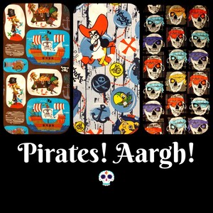 May include: A collage of pirate-themed fabric patterns. One features a pirate ship and treasure chests, another has a cartoon pirate character, and the third displays skull designs with eye patches. The phrase "Pirates! Aargh!" is written in white.