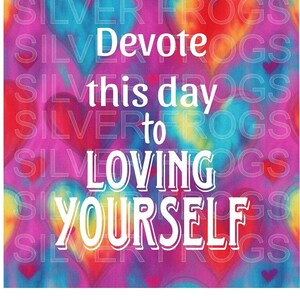 Pode incluir: Um fundo colorido tie-dye com corações e o texto "Devote this day to LOVING YOURSELF" em branco.