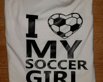 I Love My Soccer Girl Shirt - Adult - Soccer Heart - Soccer Mom- Soccer Gift