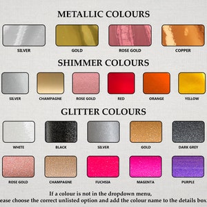 May include: A chart showing different color options for metallic, shimmer, and glitter finishes. The colors include silver, gold, rose gold, copper, champagne, red, orange, yellow, white, black, dark grey, fuchsia, magenta, and purple.