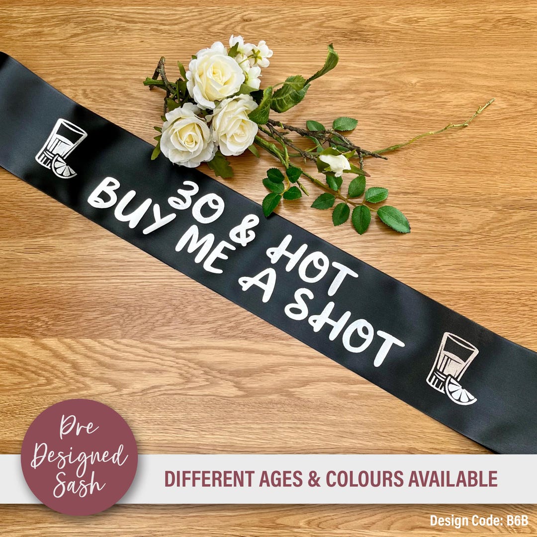 Hot Buy Me a Shot Birthday Sash - Any Age 18th 21st 30th 40th 50th 60th