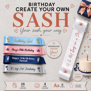 May include: A collection of customizable satin sashes in light blue, pink, navy blue, silver, and white. The sashes feature various printed text including Birthday Girl, Amy's 40th Birthday, Happy 30th Birthday Hannah, It's my 21st Birthday, and 18 & Hot Buy me a Shot.