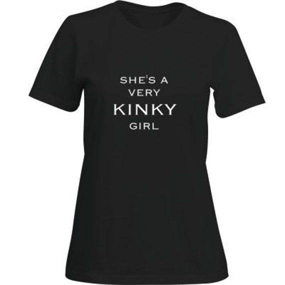 Items similar to She's A Very Kinky Girl on Etsy