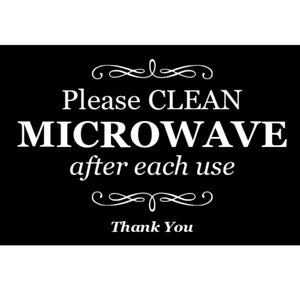 May include: Black sign with white text that reads "Please CLEAN MICROWAVE after each use Thank You".