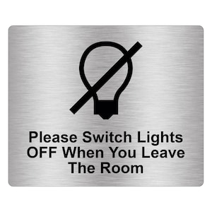 Please Switch Lights Off When You Leave Room Sign Adhesive Sticker Notice with Universal Icon Symbol (Size 12cm x 10cm)