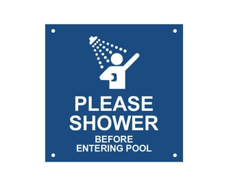 Please Shower Before Entering Pool - Sturdy, Waterproof, 3mm thick Acrylic, sign, notice with drill holes (Blue and White / Black and White)