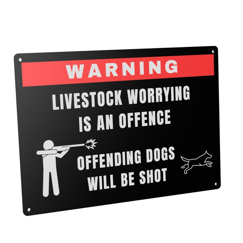 Offending Image Sign Livestock Warning Sign: Offending Dogs Will Be Shot - UV Printed ...