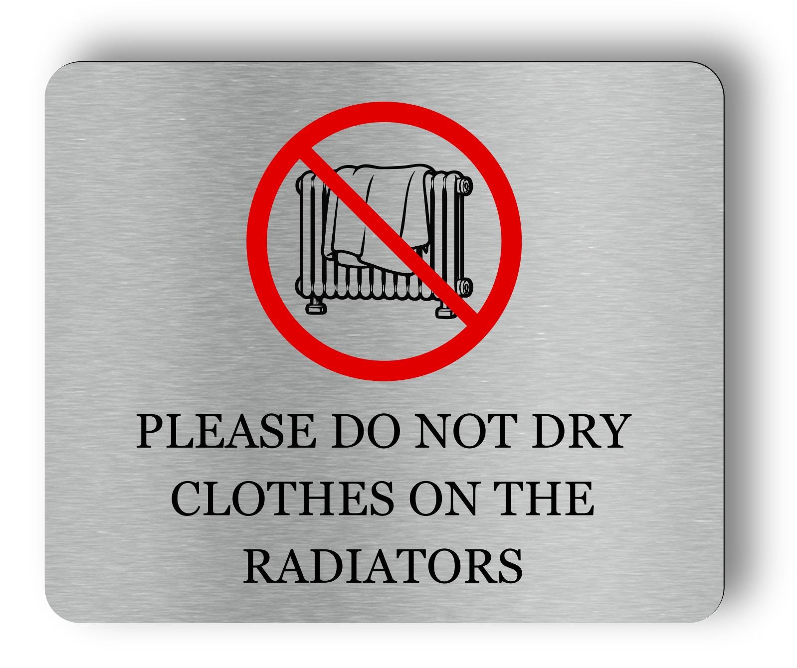 Silver Radiator Warning Sign – Please Do Not Dry Clothes on Radiators ...