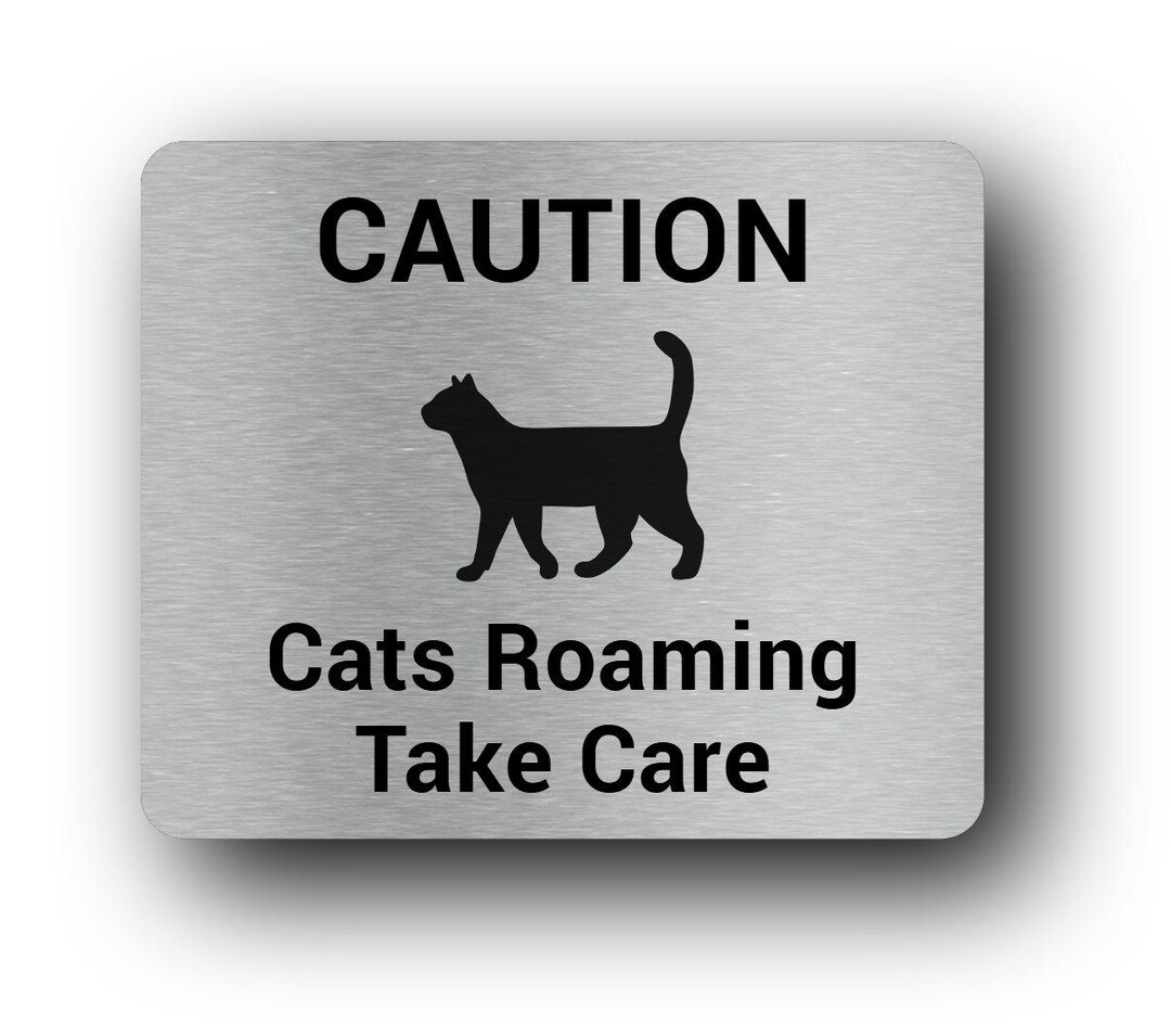 Caution Cats Roaming Sign – Aluminium Cat Safety Warning for Driveways ...