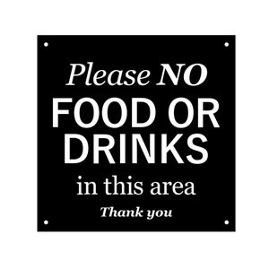 Please No Food Or Drinks In This Area, Sign, Notice - Ideal for offices, hospitals, retail, Interior and Exterior with drill holes