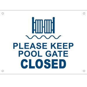 Keep Pool Gate Closed Sign, Notice, Warning - Indoor / Outdoor, 3mm ...