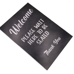 Please Wait Here To Be Seated Sign - Available as Freestanding or Adhesive