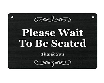 Please Wait To Be Seated - Hanging Sign, Suitable for Interior and Exterior Use, Medium Size, Carbon Ash Wood Effect Acrylic