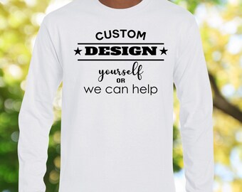 May include: White long-sleeve shirt with the text "CUSTOM DESIGN yourself OR we can help" in black. The text is centered on the chest. The shirt is plain and has a crew neck.
