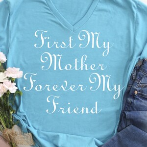 Mother&#39;s Day SVG: First My Mother, Friend Forever (Digital File)