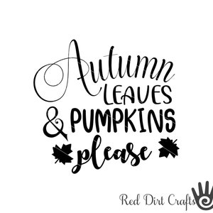 Autumn Leaves and Pumpkins Please Svg, Dxf, Png, Fall Pumpkin ...