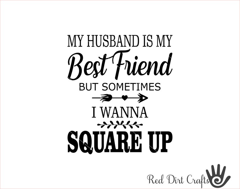 Download Craft Supplies Tools Svg My Husband Is My Best Friend Svg Stencil My Husband My Friend Cutter Machine Cut Digital File Cut Files Cricut Husband Friend Svg Calligraphy