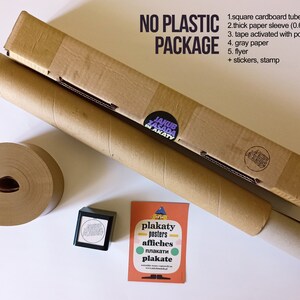 May include: A brown cardboard tube with a brown paper sleeve, a roll of brown paper tape, a black stamp, and a small card with the text "plakaty posters affiches плакати plakate" in multiple languages. The cardboard tube is labeled "NO PLASTIC PACKAGE" and lists the materials used in the packaging: 1. square cardboard tube, 2. thick paper sleeve (0.6 cm), 3. tape activated with potato starch, 4. gray paper, 5. flyer, + stickers, stamp.