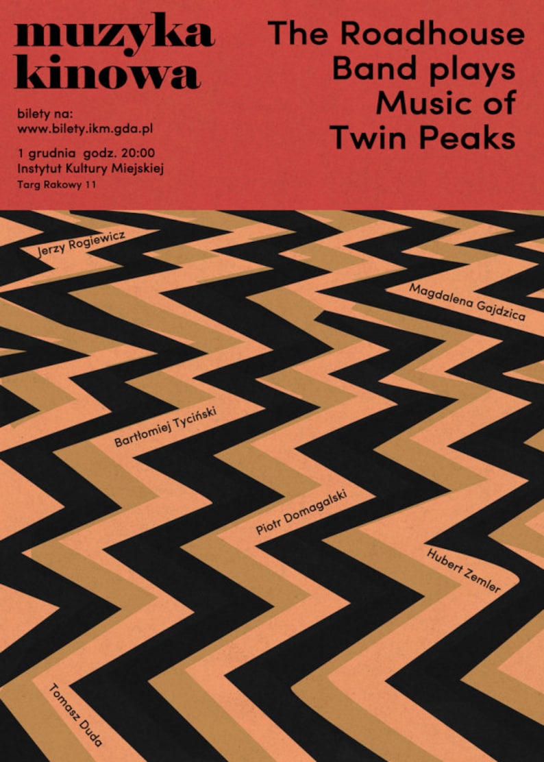 May include: A poster advertising a live music performance by The Roadhouse Band playing music from the TV show Twin Peaks. The poster features a black and orange zig-zag pattern and the text "muzyka kinowa" at the top.