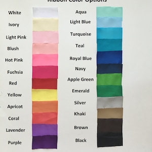 May include: A color chart showing 16 different ribbon colors, including white, ivory, light pink, blush, hot pink, fuchsia, red, yellow, apricot, coral, lavender, purple, aqua, light blue, turquoise, teal, royal blue, navy, apple green, emerald, silver, khaki, brown, and black.