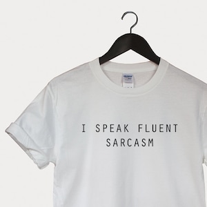 I speak fluent sarcasm t-shirt unisex gift aesthetic tshirt