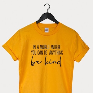 in a world where you can be anything be kind t shirt, be kind tshirt, be kind shirt, teacher gifts