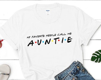 Auntie friends tshirt, Birthday Shirts Gift For Women Custom shirt  birthday gifts for women