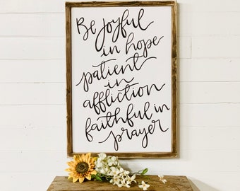 Be Joyful In Hope Patient In Affliction Faithful In Prayer Romans 12 12 Bible Verse Wall Art, Christian Wall Decor, Scripture Wall Sign