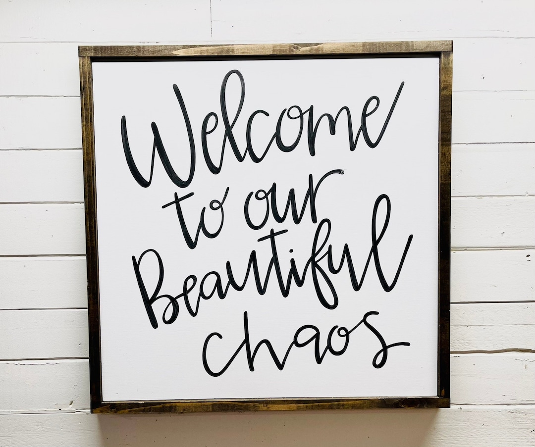 Welcome to Our Beautiful Chaos Wood Sign: Gift for Stay at Home