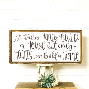 It Takes Hands To Build A House, New Home Gift Rustic Wood Sign With Quote, Housewarming Gift, Living Room Decor, Christian Home Wall Art