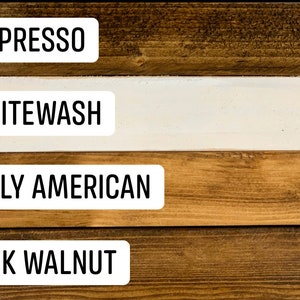 May include: Four wood samples stained in different colors: Espresso, Whitewash, Early American, and Dark Walnut.