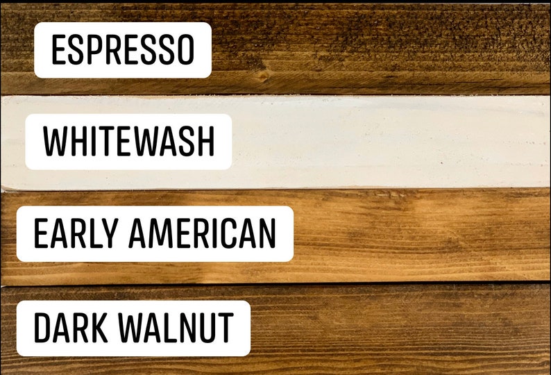 May include: Four wood samples stained in different colors: Espresso, Whitewash, Early American, and Dark Walnut.