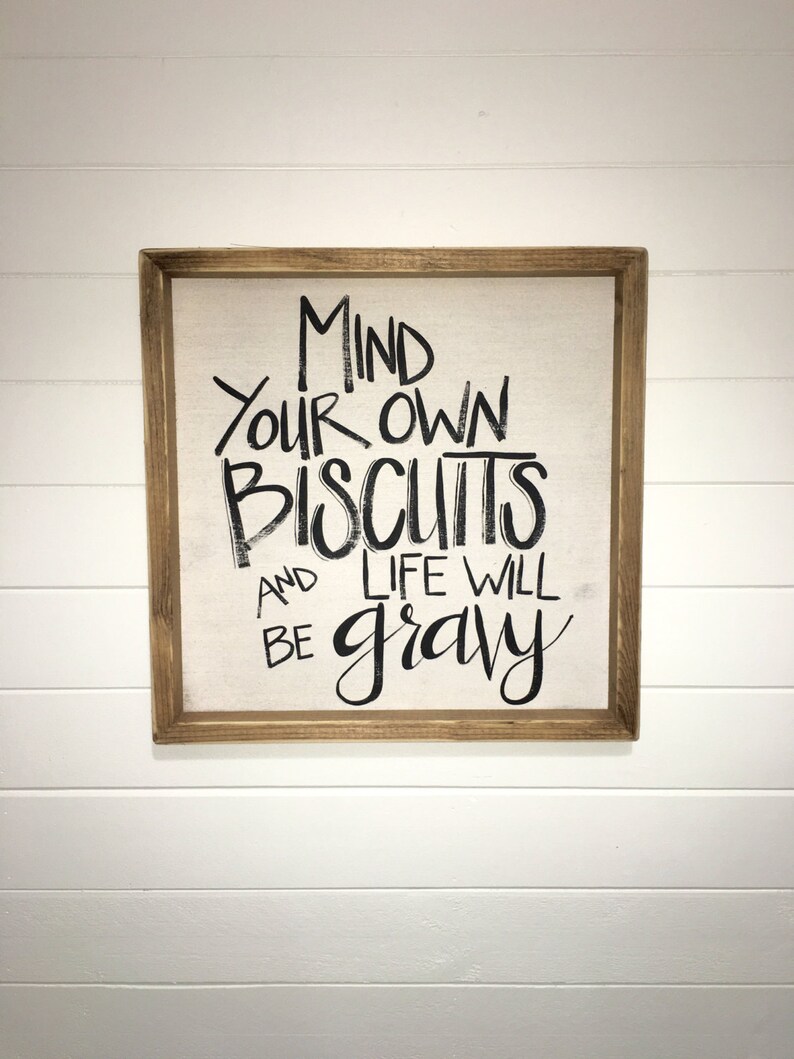 Mind Your Own Biscuits and Life Will Be Gravy SVG Cutting