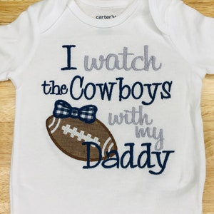 Cowboys Baby Bodysuit I Watch With my Daddy Football coming Home Outfit