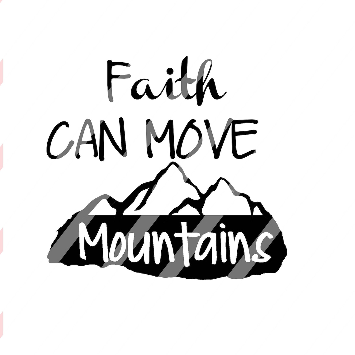 Faith can move Mountains instant download Perfect for Etsy