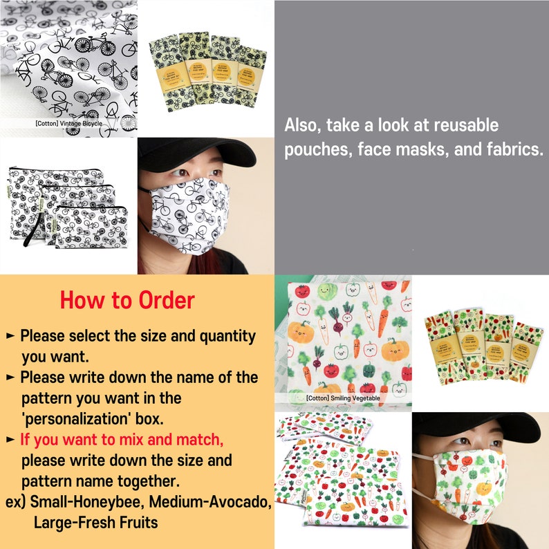 May include: How to order reusable fabric pouches, face masks, and fabric.  Choose from a variety of patterns including vintage bicycles, smiling vegetables, and fresh fruits.  Instructions for mixing and matching patterns are included.