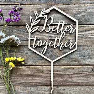 Better Together | Cake Toppers for Wedding |  Engagement Gifts | Happy Birthday Cake Decor | Hexagon Wooden cake topper