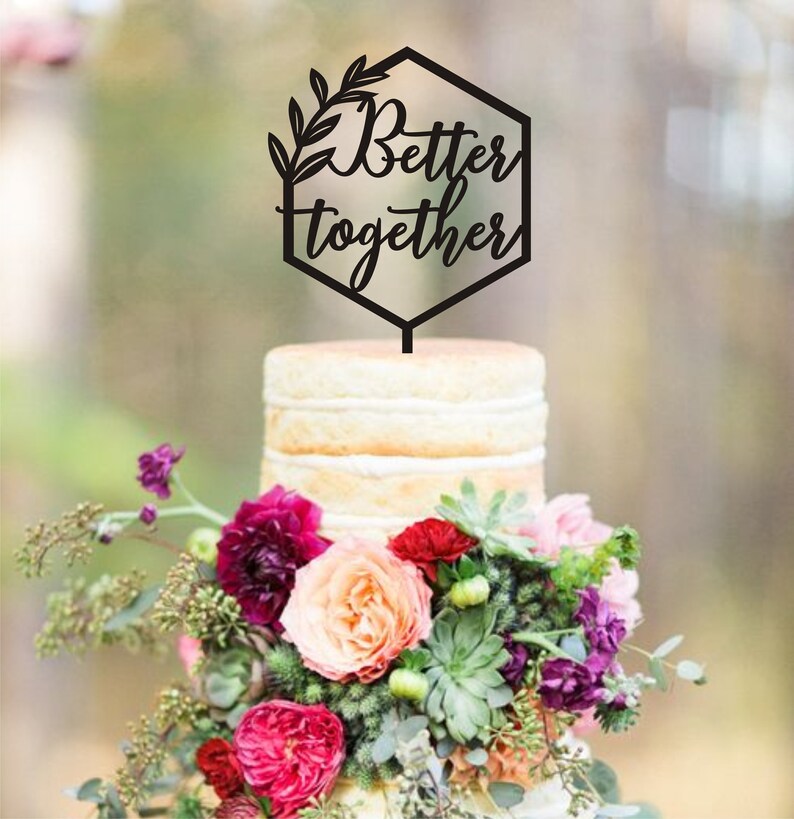 Hexagon Wedding Cake Topper Better Together Wooden Cake Etsy