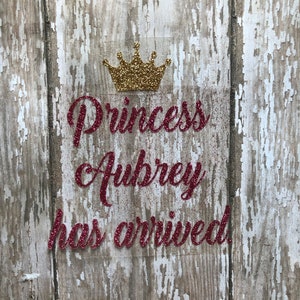 Princess/Prince Has Arrived Iron-On Decal: DIY Newborn Outfit
