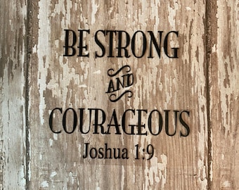 Be Strong and Courageous Iron On Decal, Joshua 1:9, DIY Shirt