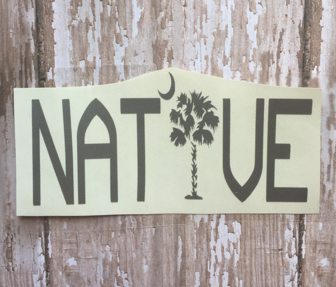 Sc Native Sticker South Carolina Native Decal: SC Palmetto Tree Car Window Sticker - Etsy
